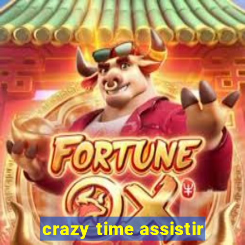 crazy time assistir